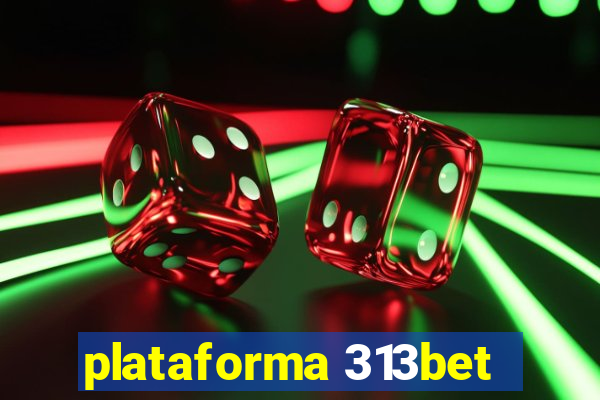 plataforma 313bet